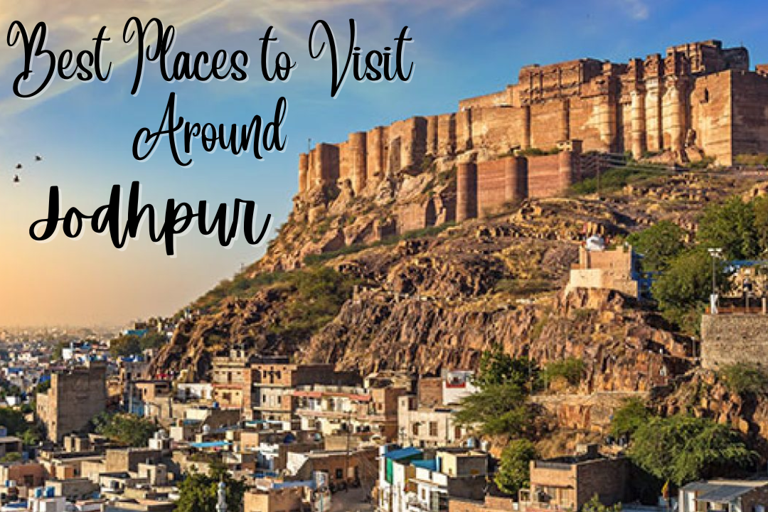 places to visit near jodhpur within 300 km