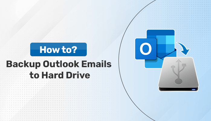 how-to-backup-outlook-emails-to-hard-drive